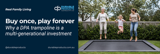 Buy Once, Play Forever: Why Quality Trampolines Are a Multi-Generational Investment